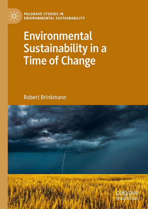 Book cover of Environmental Sustainability in a Time of Change (1st ed. 2020) (Palgrave Studies in Environmental Sustainability)