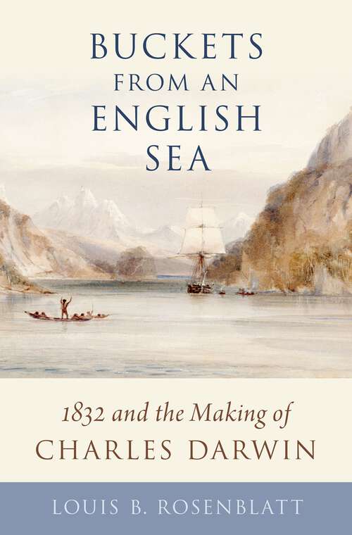 Book cover of Buckets from an English Sea: 1832 and the Making of Charles Darwin