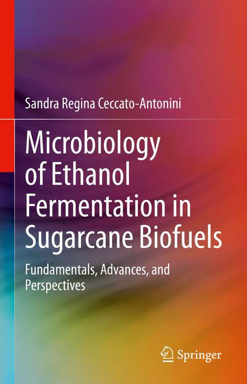 Book cover of Microbiology of Ethanol Fermentation in Sugarcane Biofuels: Fundamentals, Advances, and Perspectives (1st ed. 2022)