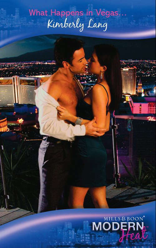 Book cover of What Happens in Vegas…: The Ex Factor / What Happens In Vegas... / Another Wild Wedding Night (ePub First edition) (Mills And Boon Modern Heat Ser. #1)