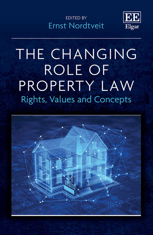 Book cover of The Changing Role of Property Law: Rights, Values and Concepts