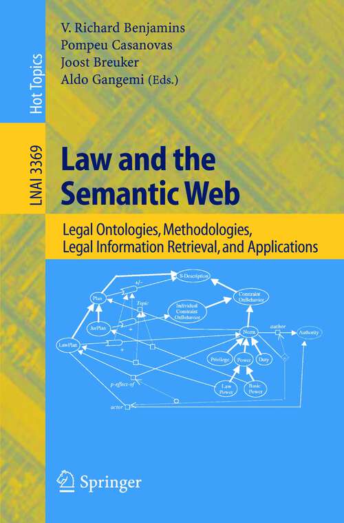 Book cover of Law and the Semantic Web: Legal Ontologies, Methodologies, Legal Information Retrieval, and Applications (2005) (Lecture Notes in Computer Science #3369)