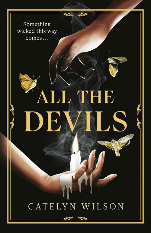 Book cover of All The Devils: Are you ready for the spookiest, most addictive Dark Academia read of the year? (Sisters of the Occult #1)