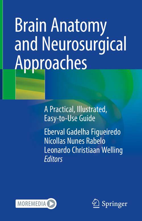 Book cover of Brain Anatomy and Neurosurgical Approaches: A Practical, Illustrated, Easy-to-Use Guide (1st ed. 2023)