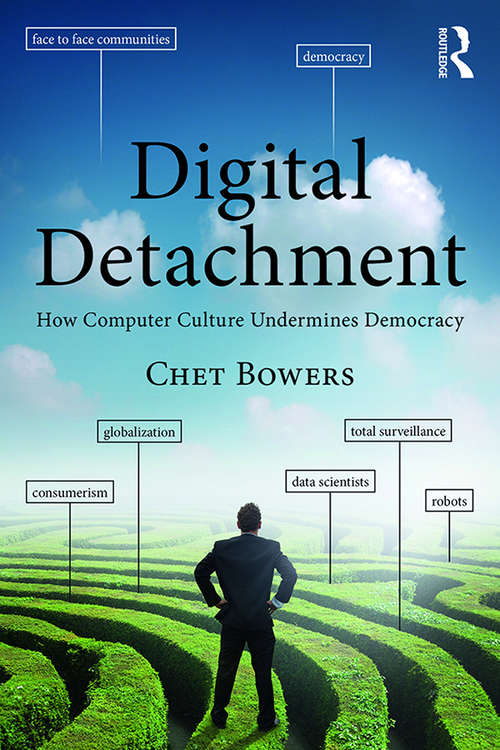 Book cover of Digital Detachment: How Computer Culture Undermines Democracy