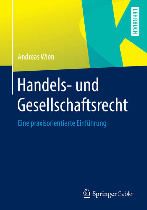 Book cover of Handels- und Gesellschaftsrecht: Eine praxisorientierte Einführung (2013)