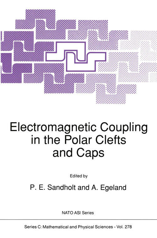 Book cover of Electromagnetic Coupling in the Polar Clefts and Caps (1989) (Nato Science Series C: #278)