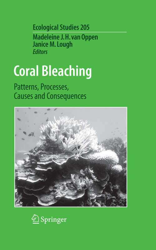 Book cover of Coral Bleaching: Patterns, Processes, Causes and Consequences (2009) (Ecological Studies #205)