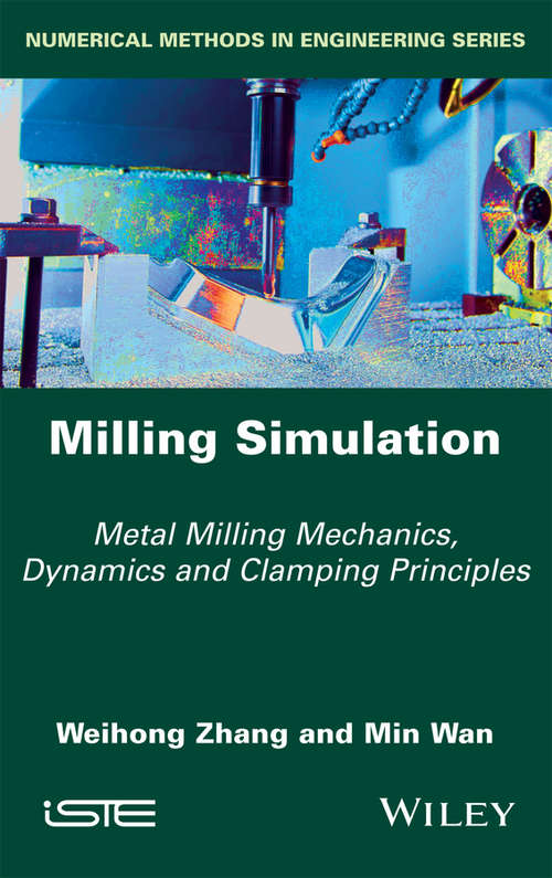 Book cover of Milling Simulation: Metal Milling Mechanics, Dynamics and Clamping Principles