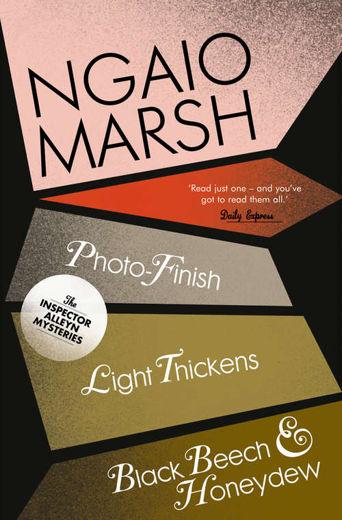 Book cover of Inspector Alleyn 3-Book Collection 11: Photo-finish, Light Thickens, Black Beech And Honeydew (ePub edition) (The\ngaio Marsh Collection #31)