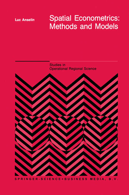 Book cover of Spatial Econometrics: Methods and Models (1988) (Studies in Operational Regional Science #4)