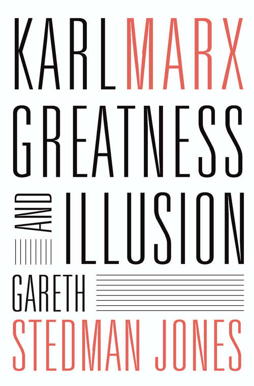Book cover of Karl Marx: Greatness And Illusion