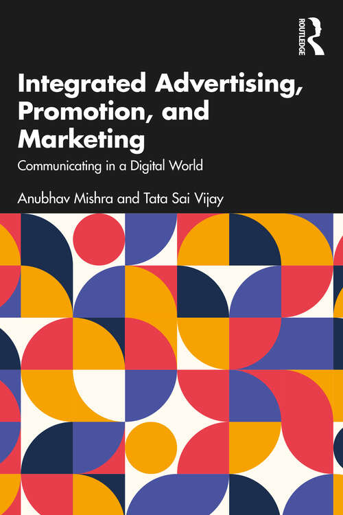 Book cover of Integrated Advertising, Promotion, and Marketing: Communicating in a Digital World