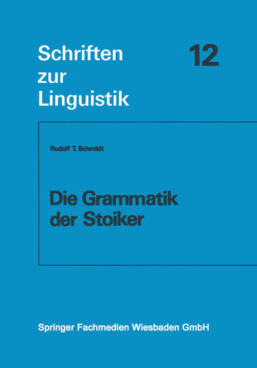 Book cover of Die Grammatik der Stoiker (1979) (Schriften zur Linguistik)