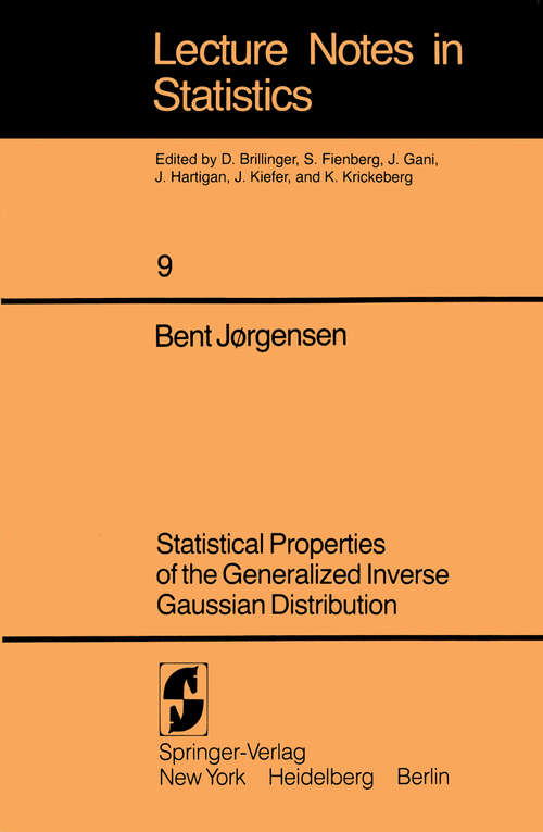 Book cover of Statistical Properties of the Generalized Inverse Gaussian Distribution (1982) (Lecture Notes in Statistics #9)