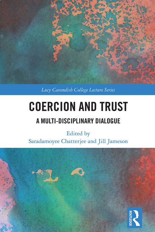 Book cover of Coercion and Trust: A Multi-Disciplinary Dialogue (Lucy Cavendish College Lecture Series)