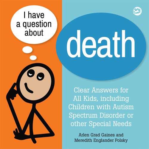 Book cover of I Have a Question about Death: A Book for Children with Autism Spectrum Disorder or Other Special Needs (PDF)