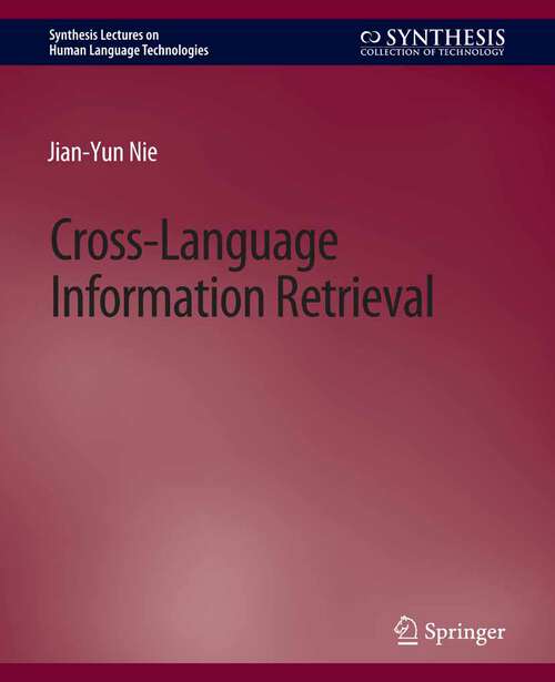 Book cover of Cross-Language Information Retrieval (Synthesis Lectures on Human Language Technologies)