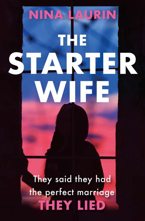 Book cover of The Starter Wife: Their perfect marriage is a LIE. A dark, gripping thriller for summer 2019