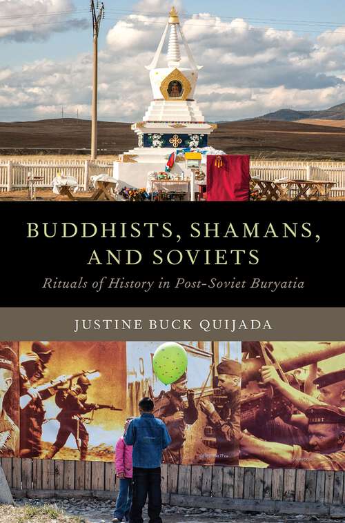 Book cover of Buddhists, Shamans, and Soviets: Rituals of History in Post-Soviet Buryatia (Oxford Ritual Studies Series)