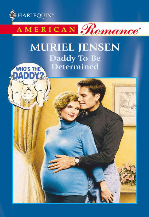 Book cover of Daddy To Be Determined (ePub First edition) (Mills And Boon American Romance Ser.)