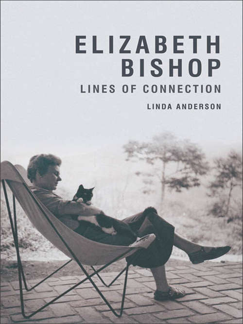 Book cover of Elizabeth Bishop: Lines of Connection