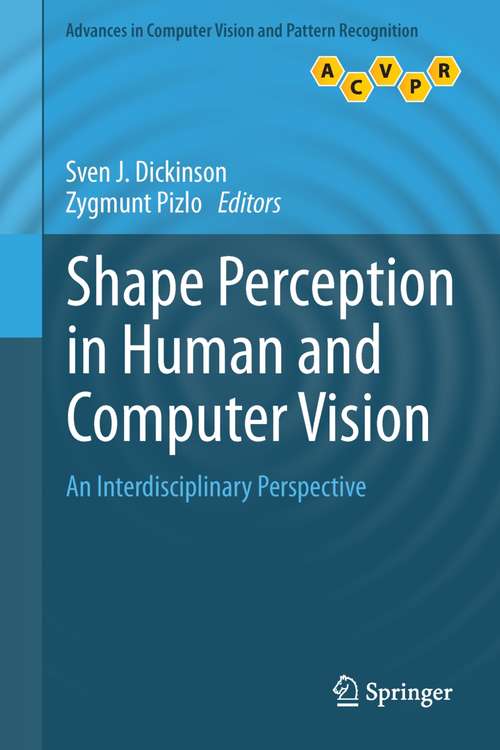 Book cover of Shape Perception in Human and Computer Vision: An Interdisciplinary Perspective (2013) (Advances in Computer Vision and Pattern Recognition)