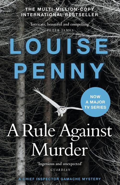 Book cover of A Rule Against Murder: thrilling and page-turning crime fiction from the author of the bestselling Inspector Gamache novels (Chief Inspector Gamache: Bk. 4)