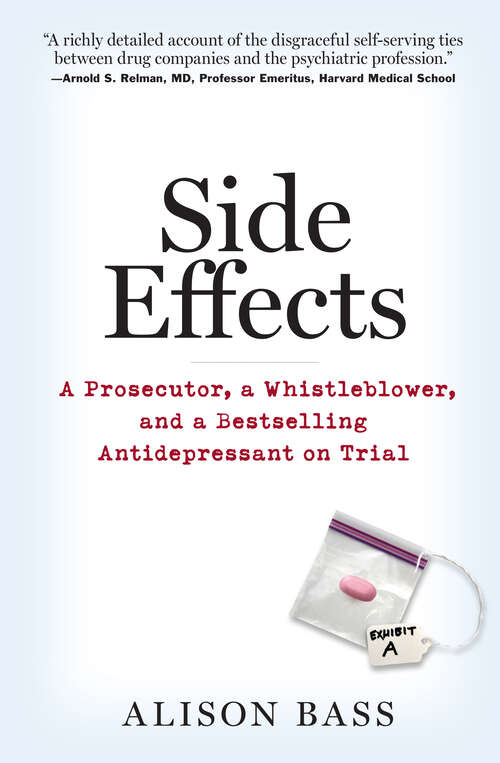 Book cover of Side Effects: A Prosecutor, a Whistleblower, and a Bestselling Antidepressant on Trial