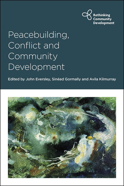 Book cover of Peacebuilding, Conflict and Community Development (Rethinking Community Development)