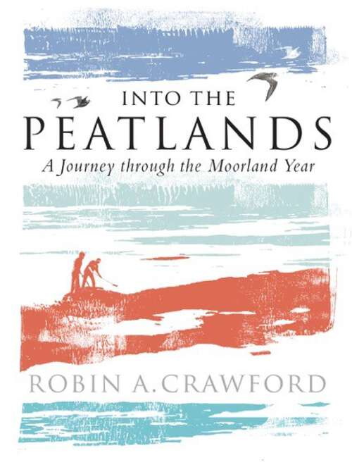 Book cover of Into the Peatlands: A Journey Through the Moorland Year