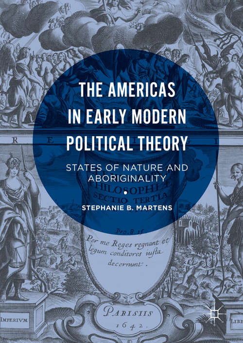 Book cover of The Americas in Early Modern Political Theory: States of Nature and Aboriginality (1st ed. 2016)