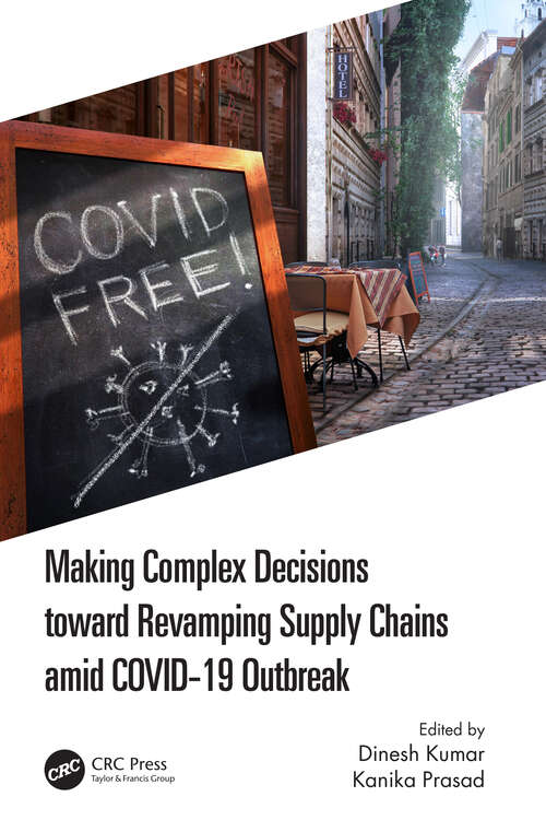 Book cover of Making Complex Decisions toward Revamping Supply Chains amid COVID-19 Outbreak