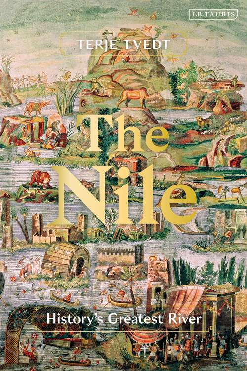 Book cover of The Nile: History's Greatest River