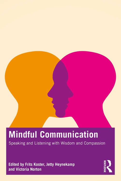 Book cover of Mindful Communication: Speaking and Listening with Wisdom and Compassion
