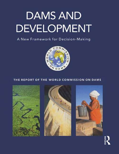 Book cover of Dams and Development: A New Framework for Decision-making - The Report of the World Commission on Dams