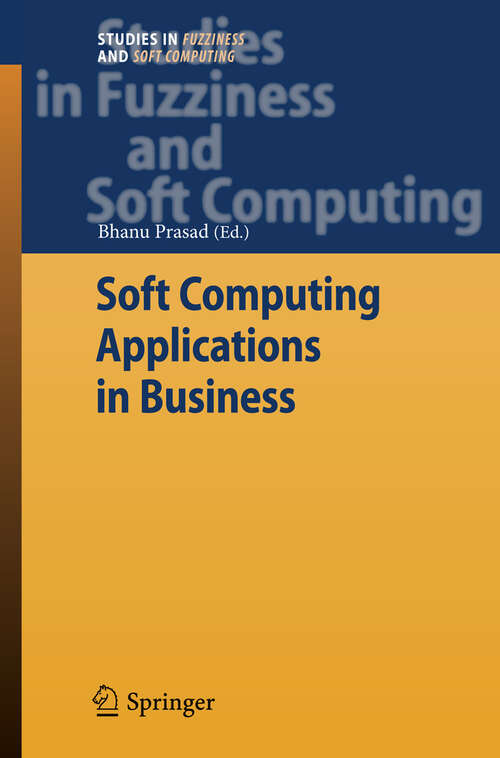 Book cover of Soft Computing Applications in Business (2008) (Studies in Fuzziness and Soft Computing #230)