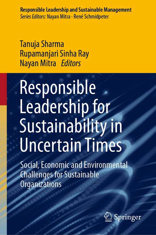 Book cover of Responsible Leadership for Sustainability in Uncertain Times: Social, Economic and Environmental Challenges for Sustainable Organizations (1st ed. 2022) (Responsible Leadership and Sustainable Management)