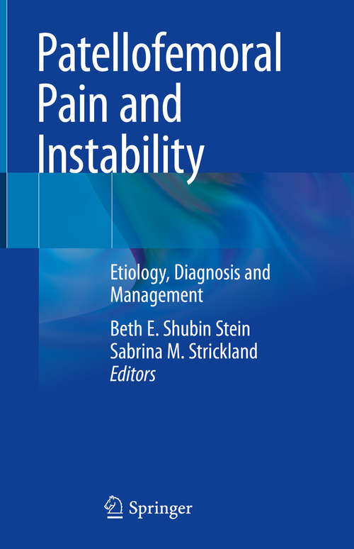 Book cover of Patellofemoral Pain and Instability: Etiology, Diagnosis and Management (1st ed. 2019)