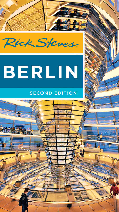Book cover of Rick Steves Berlin: Including Berlin, Munich, Salzburg & Vienna City Maps (2) (Rick Steves)