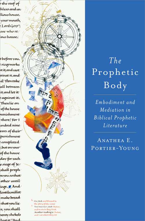Book cover of The Prophetic Body: Embodiment and Mediation in Biblical Prophetic Literature