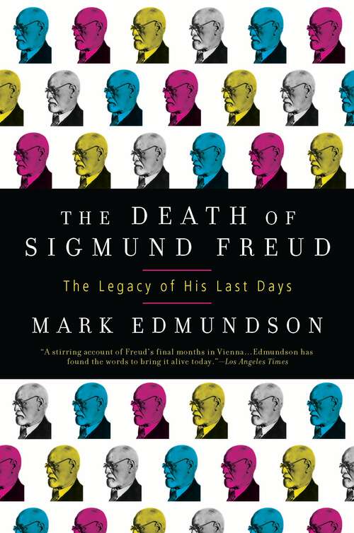 Book cover of The Death of Sigmund Freud: The Legacy of His Last Days