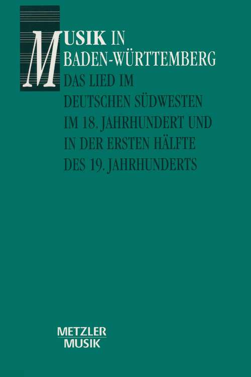 Book cover of Das Lied im deutschen Südwesten im 18. Jahrhundert und in der ersten Hälfte des 19. Jahrhunderts: Sonderdruck aus Musik in Baden-Württemberg Jahrbuch 2002