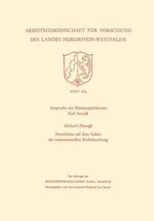 Book cover of Ansprache des Ministerpräsidenten Fortschritte auf dem Gebiet der experimentellen Krebsforschung (1954) (Arbeitsgemeinschaft für Forschung des Landes Nordrhein-Westfalen: 42a)