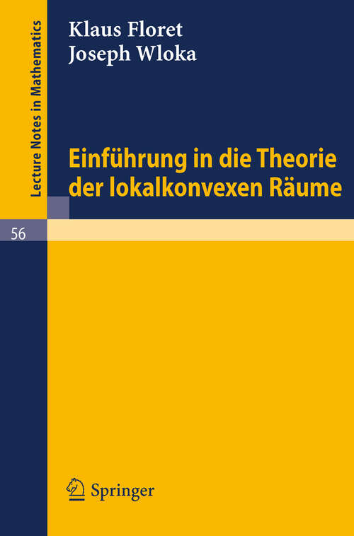 Book cover of Einführung in die Theorie der lokalkonvexen Räume (1968) (Lecture Notes in Mathematics #56)