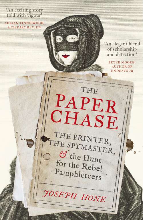 Book cover of The Paper Chase: The Printer, the Spymaster, and the Hunt for the Rebel Pamphleteers