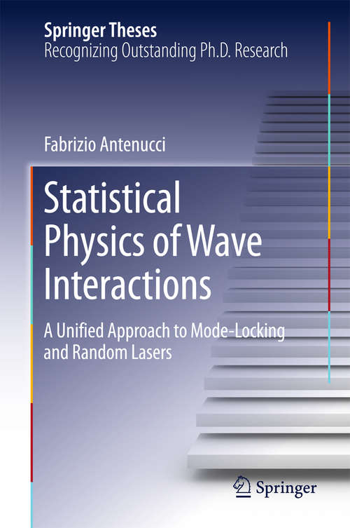 Book cover of Statistical Physics of Wave Interactions: A Unified Approach to Mode-Locking and Random Lasers (1st ed. 2016) (Springer Theses)