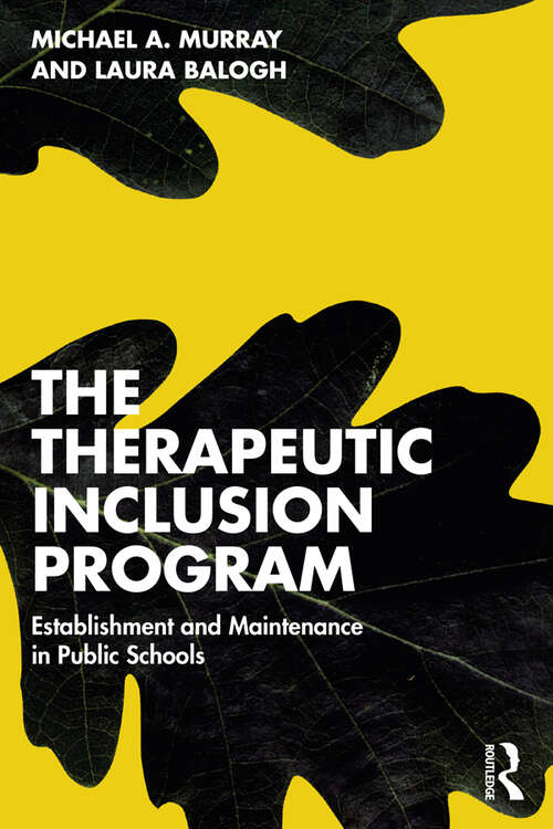 Book cover of The Therapeutic Inclusion Program: Establishment and Maintenance in Public Schools