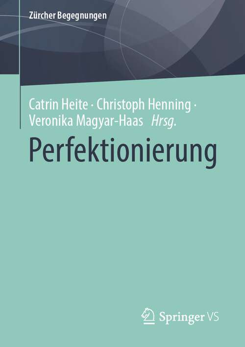 Book cover of Perfektionierung (1. Aufl. 2023) (Zürcher Begegnungen)