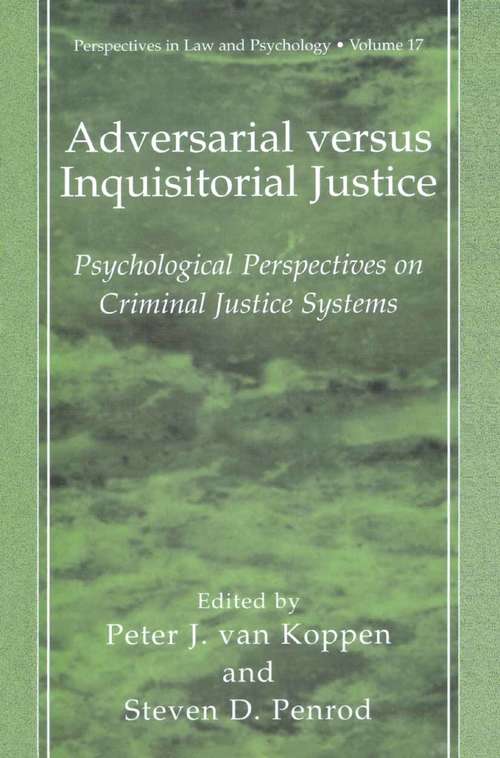 Book cover of Adversarial versus Inquisitorial Justice: Psychological Perspectives on Criminal Justice Systems (2003) (Perspectives in Law & Psychology #17)